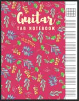 Guitar Tab Notebook: Blank 6 Strings Chord Diagrams & Tablature Music Sheets with Summer Floral Themed Cover 1691567825 Book Cover