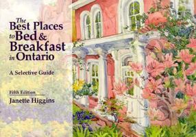 The Best Places To Bed & Breakfast In Ontario: A Selective Guide 0921516045 Book Cover