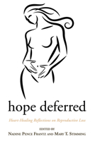 Hope Deferred: Heart-Healing Reflections on Reproductive Loss 1608992144 Book Cover