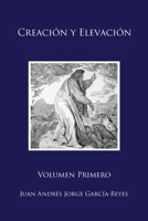 Creación y Elevación: Volumen Primero 195317017X Book Cover