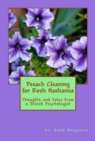 Pesach Cleaning for Rosh Hashanna: Thoughts and Tales from a Jewish Psychologist 1534789685 Book Cover