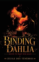 Binding Dahlia: Bound to want him again 1996864149 Book Cover