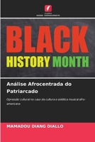 Análise Afrocentrada do Patriarcado: Opressão cultural no caso da cultura e estética musical afro-americana (Portuguese Edition) 6208809118 Book Cover