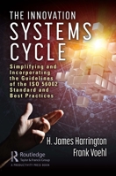 The Innovation Systems Cycle: Simplifying and Incorporating the Guidelines of the ISO 56002 Standard and Best Practices 0367342642 Book Cover