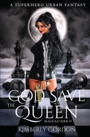 God Save the Queen: A Superhero Urban Fantasy 1624540287 Book Cover