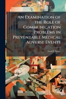 An Examination of the Role of Communication Problems in Preventable Medical Adverse Events 1288292090 Book Cover