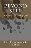 Beyond Self: Following the Way of Jesus 1480144126 Book Cover