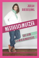 Nestbeschmutzer: Sei ein Familienrebell B0FG151XP7 Book Cover