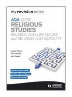 My Revision Notes: Aqa GCSE Religious Studies: Religion and Life Issues and Religion and Morality 1471801306 Book Cover