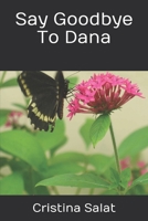 Say Goodbye To Dana: A Short Story 1539103986 Book Cover