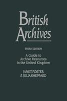 British Archives: A Guide to Archive Resources in the United Kingdom 1349118141 Book Cover