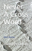 Never A Cross Word: Short Stories B08QLW1ZJY Book Cover