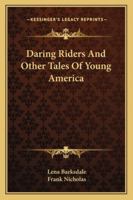 Daring Riders And Other Tales Of Young America 1432595881 Book Cover