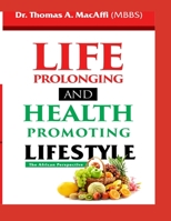 LIFE PROLONGING AND HEALTH PROMOTING LIFESTYLE: The African Perspective to a healthy lifestyle after 40; how to live long and healthy B091CPB91C Book Cover