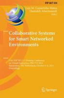 Collaborative Systems for Smart Networked Environments: 15th IFIP WG 5.5 Working Conference on Virtual Enterprises, PRO-VE 2014, Amsterdam, The Netherlands, October 6-8, 2014, Proceedings 3662447444 Book Cover