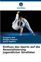 Einfluss des Sports auf die Resozialisierung jugendlicher Straftäter (German Edition) 6208262410 Book Cover