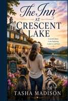 Inn at Crescent Lake: When the Life You Built Is No Longer Enough (A Midlife Romance) B0H5617RSL Book Cover
