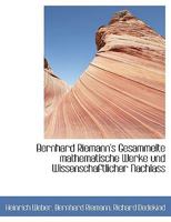 Bernhard Riemann's Gesammelte Mathematische Werke Und Wissenschaftlicher Nachlass 0344005445 Book Cover