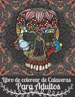 Libro de colorear de Calaveras Para Adultos: Día de los Muertos para Hombres & mujeres Idea de regalo del Día de los Muertos para hombres y mujeres, ... relajación y la meditación B08L7GQNMB Book Cover