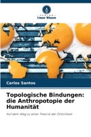 Topologische Bindungen: die Anthropotopie der Humanität (German Edition) 6630412095 Book Cover