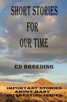 Short Stories For Our Time: Important Stories about many interesting issues. B0GK8M7CX1 Book Cover