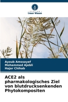 ACE2 als pharmakologisches Ziel von blutdrucksenkenden Phytokompositen 6209789889 Book Cover