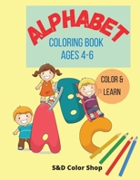 Alphabet coloring book: age 4-6 1801916284 Book Cover