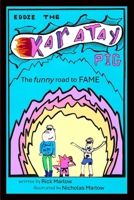 Eddie the Karatay Pig: The funny road to fame B0F6JXY91R Book Cover