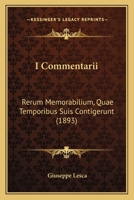 I Commentarii Rerum Memorabilium, Quae Temporibus Suis Contigerunt, E Memorie Storiche Intorno Alla Vita Ed Agli Studii Di Gian Tommaso Terraneo (1893) 1160123934 Book Cover