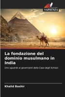 La fondazione del dominio musulmano in India 6205648512 Book Cover