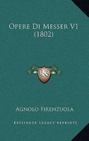 Opere Di Messer V1 (1802) 1160859000 Book Cover