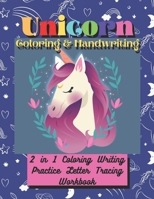 Unicorn Coloring & Handwriting 2 in 1 Coloring Writing Practice letter Tracing Workbook: Kids Unicorn Animal letter Coloring and Tracing for Boys and B08M8PK688 Book Cover