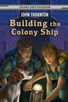 Building the Colony Ship 1492157155 Book Cover