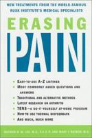 Erasing Pain: New Treatments from the World-Famous Rusk Institute's Medical Specialists 031224228X Book Cover