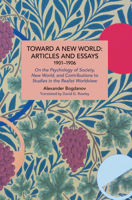 Toward a New World: Articles and Essays, 1901-1906: On the Psychology of Society; New World, and Contributions to Studies in the Realist Worldview 1642597880 Book Cover