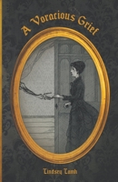 A Voracious Grief B0CDFBKTVS Book Cover