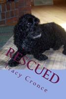 Rescued: The Story of a Cocker Spaniel's Second Chance at Life 1979733783 Book Cover