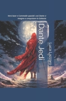 Dante Jedi: Versi laser e Commedie spaziali: così Dante ci insegna a conquistare la Galassia (Italian Edition) B0HC44G2FM Book Cover