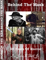 Horror The Men Behind The Mask 1257439537 Book Cover