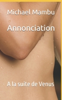 Annonciation: A la suite de Venus B08WYG54SB Book Cover
