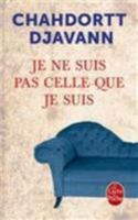 Je ne suis pas celle que je suis 2081227541 Book Cover