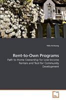 Rent-to-Own Programs: Path to Home Ownership for Low-Income Renters and Tool for Community Development 3639037685 Book Cover
