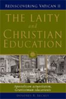 The Laity And Christian Education: Apostolicam Actuositatem, Gravissimum Educationis (Rediscovering Vatican II) 0809142201 Book Cover