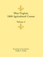 West Virginia 1860 Agricultural Census, Volume 2 0788445634 Book Cover