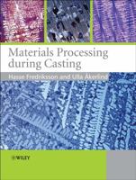 Materials Processing During Casting 0470015144 Book Cover