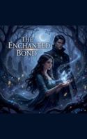 The Enchanted Bond B0FPWSHL4V Book Cover