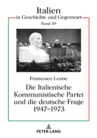 Die Italienische Kommunistische Partei und die deutsche Frage 1947–1973 (Italien in Geschichte Und Gegenwart, 39) 3631861257 Book Cover