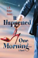 It Happened One Morning...: A Novel 1732319014 Book Cover