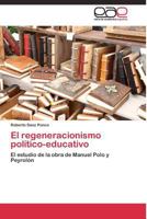 El Regeneracionismo Politico-Educativo 3844337202 Book Cover