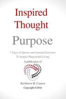 Inspired Thought: Purpose 1536816795 Book Cover